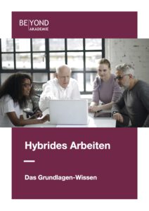 BEYOND Akademie - Hybrides Arbeiten - Das Grundlagen-Wissen